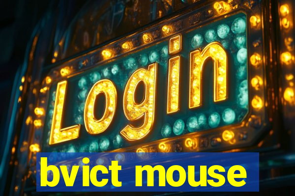 bvict mouse